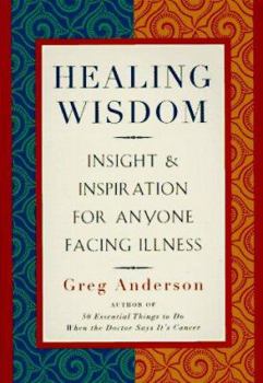 Mass Market Paperback Healing Wisdom: Insight & Inspiration for Anyone Facing Illness Book