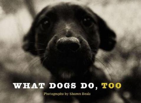 Hardcover What Dogs Do, Too Book