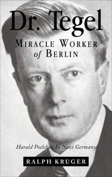 Paperback Dr. Tegel, Miracle Worker of Berlin: Harald Poelchau in Nazi Germany Book