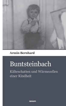 Paperback Buntsteinbach: Kälteschatten und Wärmezellen einer Kindheit [German] Book