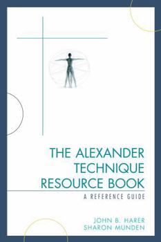 Paperback The Alexander Technique Resource Book: A Reference Guide Book