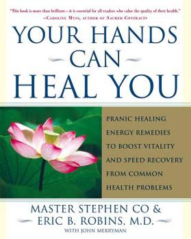 Paperback Your Hands Can Heal You: Pranic Healing Energy Remedies to Boost Vitality and Speed Recovery from Common Health Problems Book