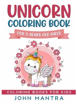 Hardcover Unicorn Coloring Book: For 5 Years old Girls (Coloring Books for Kids) Book