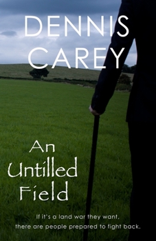 Paperback An Untilled Field: If it's a land war they want, there are people prepared to fight back. Book