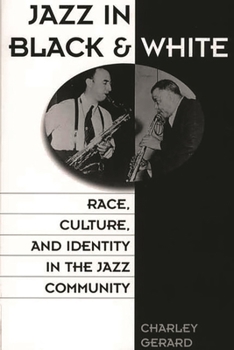 Paperback Jazz in Black and White: Race, Culture, and Identity in the Jazz Community Book