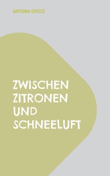 Zwischen Zitronen und Schneeluft: Tra limoni e aria die neve (German Edition)