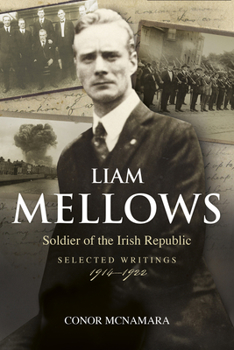 Liam Mellows, Soldier of the Irish Republic: Selected Writings, 1914–1922