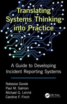 Hardcover Translating Systems Thinking into Practice: A Guide to Developing Incident Reporting Systems Book