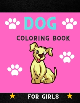 Paperback Dog coloring book for girls: Funny & super easy puppies coloring pages for kids & toddlers & girls . Book for animal lovers Book