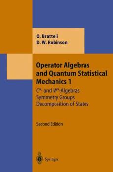 Paperback Operator Algebras and Quantum Statistical Mechanics 1: C*- And W*-Algebras. Symmetry Groups. Decomposition of States Book