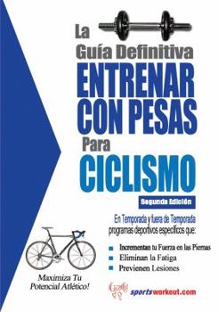 Paperback La guía definitiva - Entrenar con pesas para ciclismo (Spanish Edition) Book