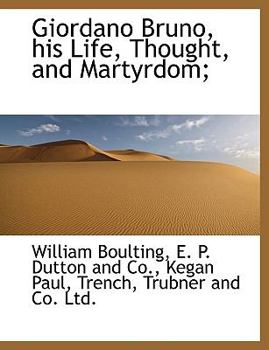 Paperback Giordano Bruno, His Life, Thought, and Martyrdom; Book