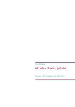 Paperback Mit allen Hunden gehetzt: Schauspiel [German] Book