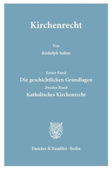 Hardcover Kirchenrecht. (Aus Binding, Systematisches Handbuch Der Deutschen Rechtswissenschaft): Teil I: Die Geschichtlichen Grundlagen. (Unverand. Nachdruck De [German] Book
