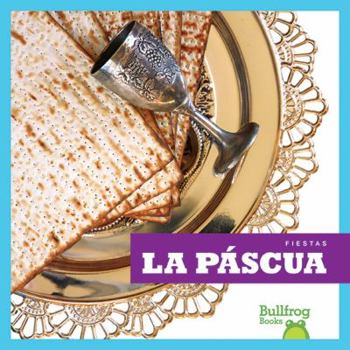 Library Binding La Pascua (Passover) [Spanish] Book