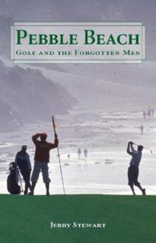 Hardcover Pebble Beach: Golf And the Forgotten Men Book