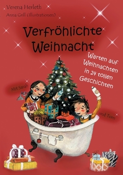 Paperback Verfröhlichte Weihnacht: Warten auf Weihnachten in 24 tollen Geschichten [German] Book