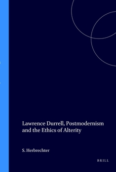Paperback Lawrence Durrell, Postmodernism and the Ethics of Alterity Book