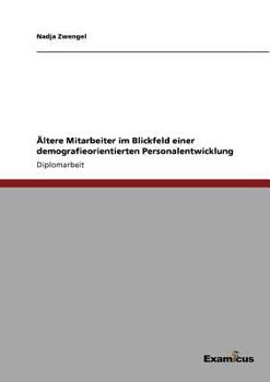 Paperback Ältere Mitarbeiter im Blickfeld einer demografieorientierten Personalentwicklung [German] Book