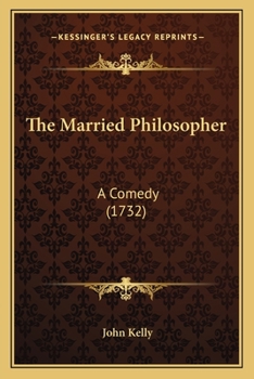 Paperback The Married Philosopher: A Comedy (1732) Book