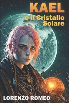 Paperback Kael e il Cristallo Solare [Italian] Book