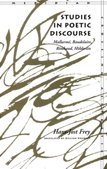 Hardcover Studies in Poetic Discourse: Mallarmé, Baudelaire, Rimbaud, Hölderlin Book
