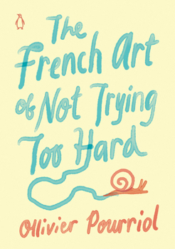 Hardcover The French Art of Not Trying Too Hard Book