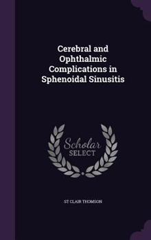 Hardcover Cerebral and Ophthalmic Complications in Sphenoidal Sinusitis Book