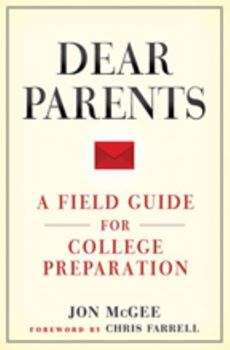 Paperback Dear Parents: A Field Guide for College Preparation Book