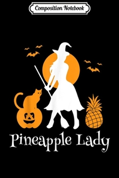 Paperback Composition Notebook: Pineapple Lady Witch Lover Halloween Costume Gift Journal/Notebook Blank Lined Ruled 6x9 100 Pages Book