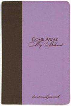 Hardcover Come Away My Beloved: Devotional Journal Book