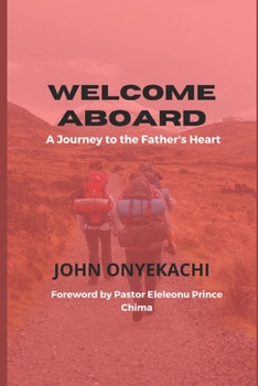 Paperback Welcome Aboard: A Journey to the Father's Heart Book