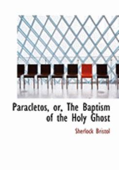 Paperback Paracletos, Or, the Baptism of the Holy Ghost [Large Print] Book