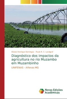 Paperback Diagnóstico dos impactos da agricultura no rio Muzambo em Muzambinho [Portuguese] Book