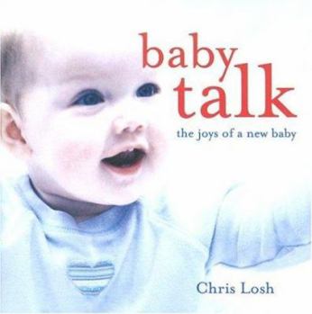 Hardcover Baby Talk: The Joys of a New Baby Book