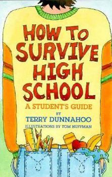 Paperback How to Survive High School: A Student's Guide Book