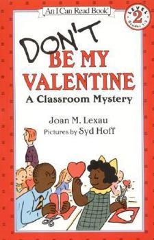 Unknown Binding Don't Be My Valentine: A Classroom Mystery Book