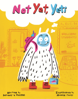 Not Yet, Yeti