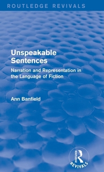 Hardcover Unspeakable Sentences (Routledge Revivals): Narration and Representation in the Language of Fiction Book
