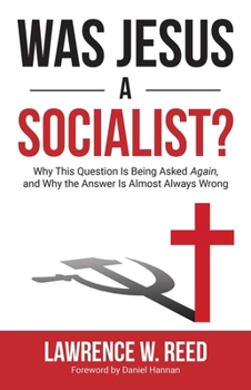 Paperback Was Jesus a Socialist?: Why This Question Is Being Asked Again, and Why the Answer Is Almost Always Wrong Book