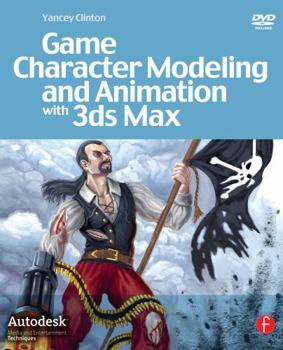 Paperback Game Character Modeling and Animation with 3ds Max [With DVD] Book