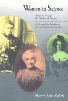 Paperback Women in Science: Antiquity Through the Nineteenth Century: A Biographical Dictionary with Annotated Bibliography Book