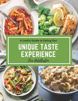 Paperback Unique Taste Experience: A Useful Guide to Eating Out Book