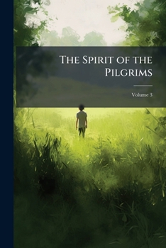 Paperback The Spirit of the Pilgrims; Volume 3 Book