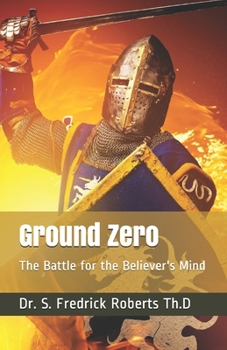 Paperback Ground Zero: The Battle for the Believer's Mind Book