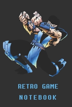 Retro Game Notebook: Mortal Kombat Edition | College Ruled | Paper Notebook | Journal | Blank | Lined |  Workbook |for Home School College | for ... Pages, 6” x 9”) (Retro Game College ruled)