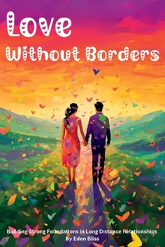 Love Without Borders: Building Strong Foundations in Long Distance Relationships