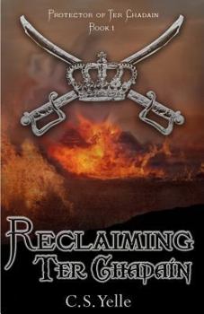Paperback Reclaiming Ter Chadain: Protector of Ter Chadain Book1 Book