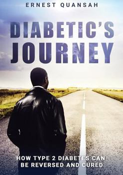 Paperback Diabetic's Journey: How Type 2 Diabetes Can be Reversed and Cured Book