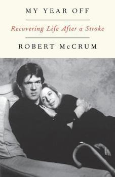 Paperback My Year Off: Recovering Life After a Stroke Book